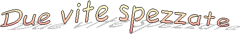 Due vite spezzate