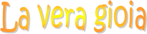 La vera gioia