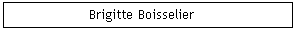 Casella di testo:                    Brigitte Boisselier