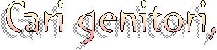 Cari genitori,