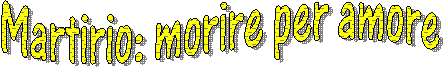 Martirio: morire per amore