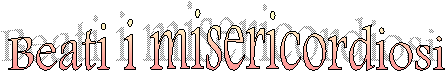 Beati i misericordiosi